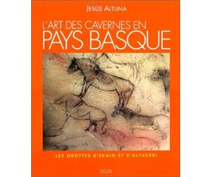 L'art des cavernes en Pays basque : Les grottes d'Ekain et d'Altxerri