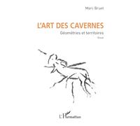 L'art des cavernes – Géométries et territoires – Essai – L'Harmattan