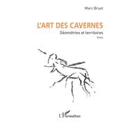 L'art des cavernes – Géométries et territoires – Essai – L'Harmattan