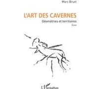 L'art des cavernes Marc Bruet (Auteur)