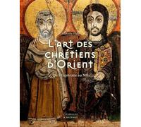 L'art des chrétiens d'orient De l'Euphrate au Nil - Raphaëlle Ziadé - Citadelles & Mazenod - Coffret - Beau livre