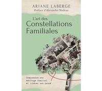L'art des Constellations Familiales – Comprendre son héritage familial et libérer son passé