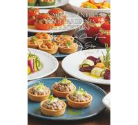 L'Art des Entrées Végétariennes (200 recettes): Une Encyclopédie Culinaire Française - Collection "l'Art des Entrées" - Volume 4