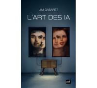 L'art des IA - Jim Gabaret - Puf - broché - Essai