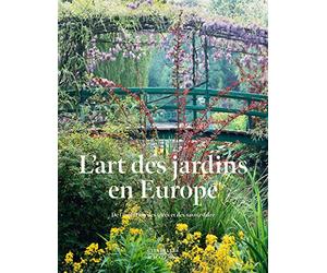 L'ART DES JARDINS EN EUROPE: De l'évolution des idées et des savoirs-faire