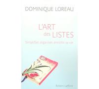 L'art des listes: Simplifier, organiser, enrichir sa vie