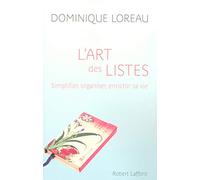 L'art des listes simplifier, organiser, enrichir sa vie: Simplifier, organiser, enrichir sa vie