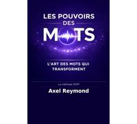L'art des mots qui transforment: La méthode DVPP