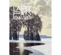 Serge Fauchereau – L'Art des pays baltes: XIXᵉ-XXᵉ siècles – Flammarion