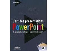 L'art des présentations Powerpoint De la réalisation technique à la performance oratoire. Avec cd-rom. - Bernard Lebelle - Eyrolles - broché - Etude