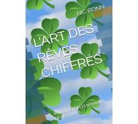 L'ART DES RÊVES CHIFFRÉS: INTERPRÉTER LES NOMBRES DE NOS NUITS