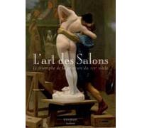 L'art Des Salons - Le Triomphe De La Peinture Du Xixe Siècle