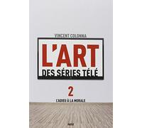 L'art Des Séries Télé - Tome 2, L'adieu À La Morale