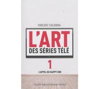L'art des series tele t1 l'appel du happy end - pbp L'appel du happy end - Vincent Colonna - Payot - Poche - Essai