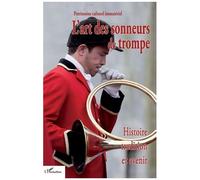 L'art Des Sonneurs De Trompe - Histoire, Tradition Et Avenir (1 Cd Audio)