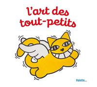 L'art des tout-petits - Collectif - Palette - cartonné - Document jeunesse dès 3 ans