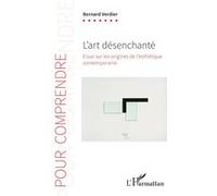 L'art désenchanté Bernard Verdier (Auteur)