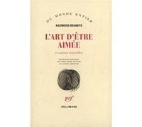 L'art d'être aimée et autres nouvelles Kazimierz Brandys (Auteur), Gabriel Meretik (Traduction), Christophe Potocki (Traduction)