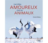 L'art d'être amoureux chez les animaux - Vincent Albouy - Quae - relié - Guide