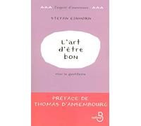 L'Art d'être bon: Oser la gentillesse