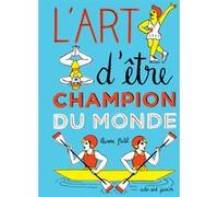 Aurore Petit – L'art d'être champion du monde – Relié – Actes Sud
