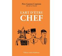 L'Art d'être chef - Gaston Courtois - Sainte-Madeleine - broché - Essai