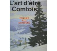 L'art d'être Comtois : fernier, roz, charigny : hommage aux fondateurs du salon des annonciades