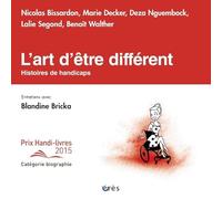 L'art d'être différent: Histoires de handicaps