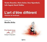 L'art d'être différent. Histoires de handicaps - Collectif - Eres - broché - Essai