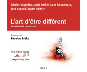 L'art d'être différent. Histoires de handicaps - Collectif - Eres - broché - Essai
