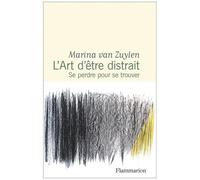 L'Art d'être distrait: Se perdre pour se trouver – Flammarion