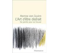 L'Art d'être distrait: Se perdre pour se trouver – Flammarion