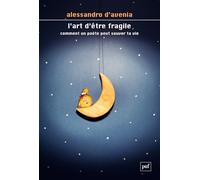 L'art d'être fragile: Comment un poète peut sauver ta vie
