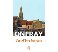 L'art d'être français Lettres à de jeunes philosophes - Michel Onfray - J'ai Lu - Poche - Essai