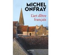 L'Art d'être français Michel Onfray (Auteur)