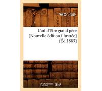 Victor Hugo – L'art d'être grand-père – Nouvelle édition illustrée – Éd. 1885