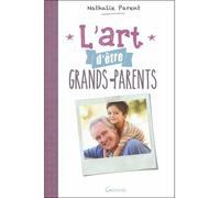 L'art d'être grands-parents - Nathalie Parent - Grancher - broché - Guide