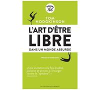 L'art D'être Libre - Dans Un Monde Absurde