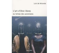 L'art D'être Libres Au Temps Des Automates