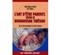 L'art d'être parents selon le bouddhisme tibétain : De la préconception à l'enfance