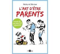 L'art d'être parents - Sila Lee - Artege - broché - Guide