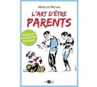 L'art d'être parents Sila Lee (Auteur), Nicky Lee (Auteur)