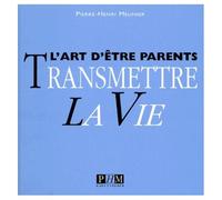L'art D'être Parents, Transmettre La Vie