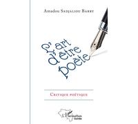 L'art d'être poète Critique poétique - Amadou Sadjaliou Barry - L'harmattan - broché - Essai
