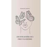 Lart Detre Soi-Même: Ode À Lâme Et À La Confiance