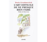 L'art difficile de ne presque rien faire