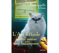 L'Art difficile de rester assise sur une balançoire - Emmanuelle Urien - Denoël - broché - Roman