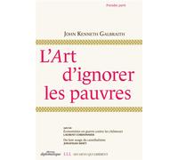 L'art d'ignorer les pauvres - John Kenneth Galbraith - Les Liens Qui Liberent - broché - Essai
