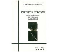 L'art D'oblitération - Essais Et Entretiens Sur L'oeuvre De Sacha Sosno