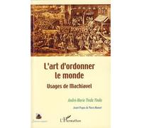 L'art d'ordonner le monde Usages de Machiavel - André-Marie Yinda Yinda - L'harmattan - broché - Etude